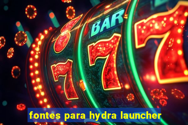 fontes para hydra launcher